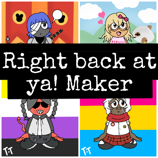 Right back at ya! Character Maker