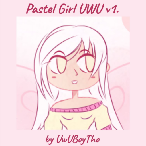 Pastel Girl UWU v1