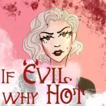 If Evil Why Hot