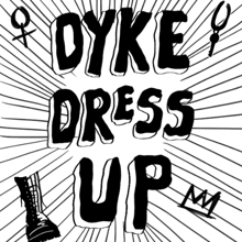 Dyke dress up test 1