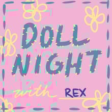 Doll Night with Rex