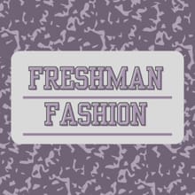 Freshman Fashion