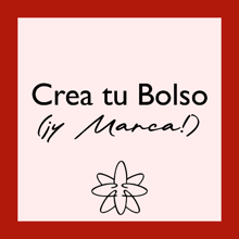 Crea tu Bolso (¡Y Marca!)