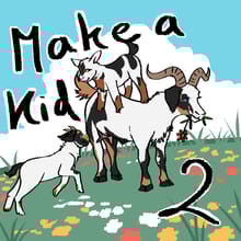 Make a kid!! 2