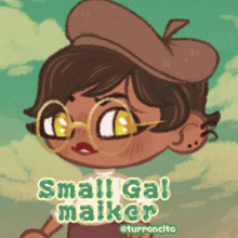 Small gal maiker